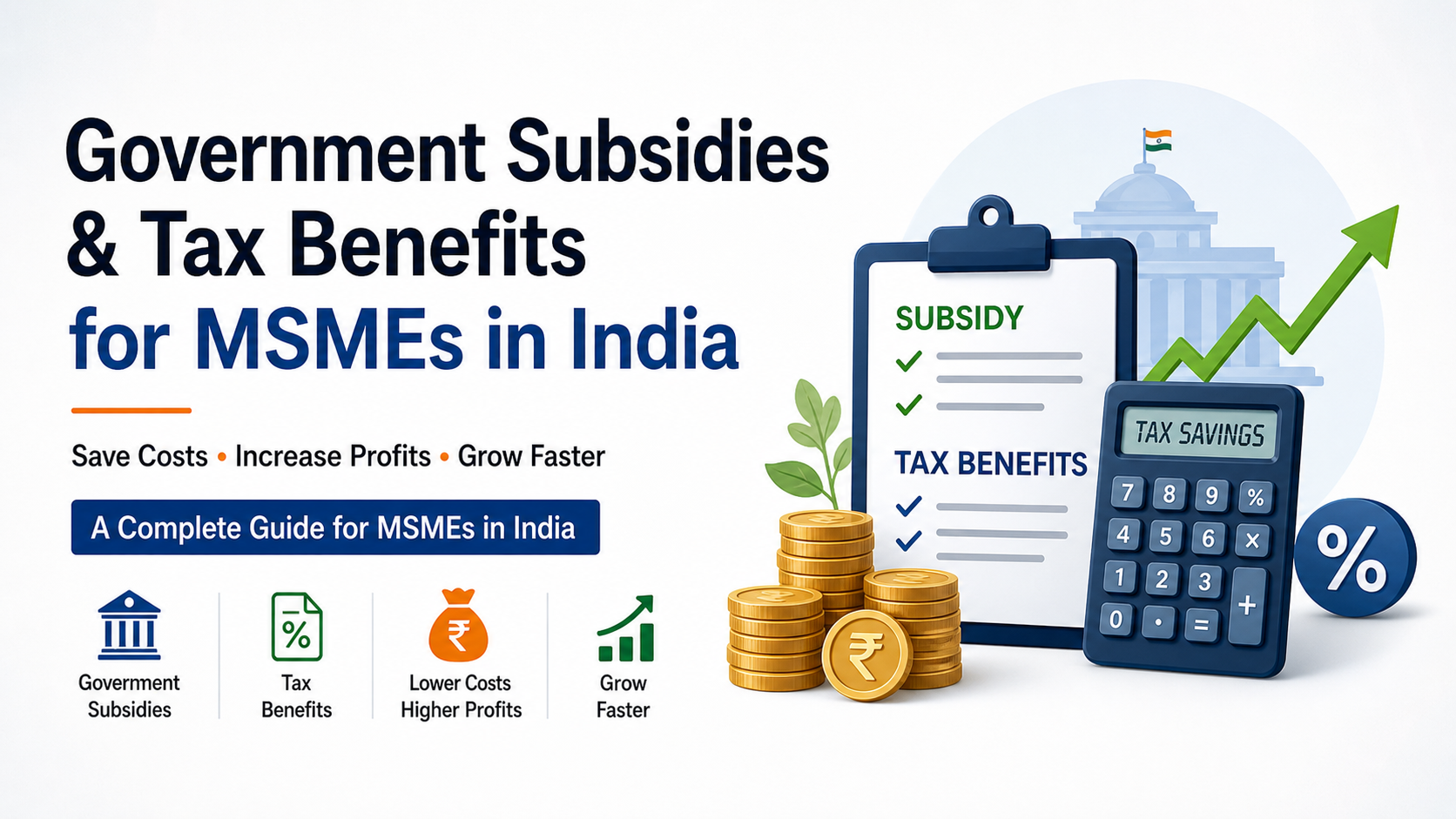 Which Government Subsidies and Tax Benefits Can MSMEs Claim in India?